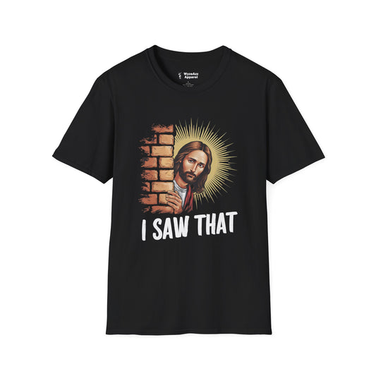 Jesus Saw You T-Shirt