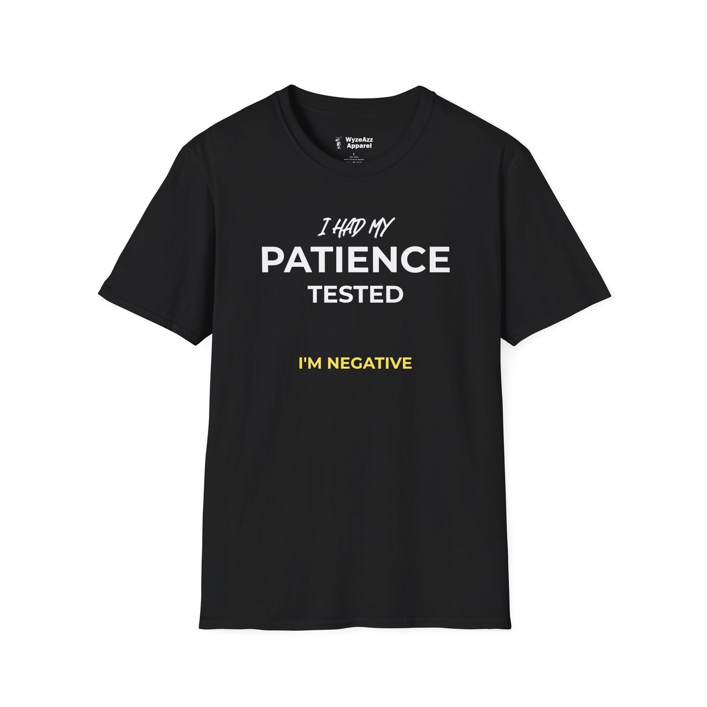 I Had My Patience Tested, I'm Negative T-Shirt