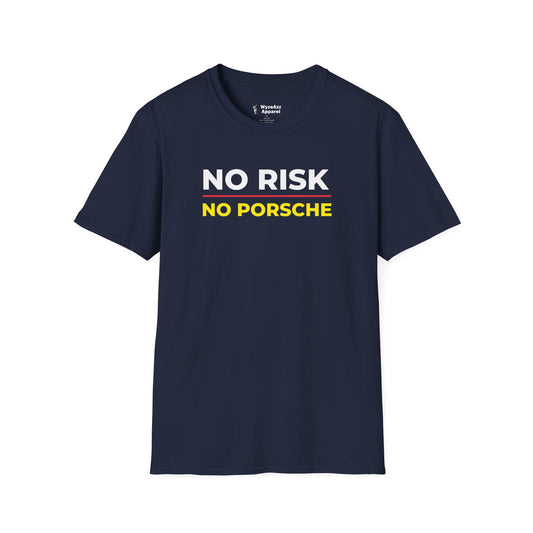 No Risk, No Porsche T-Shirt