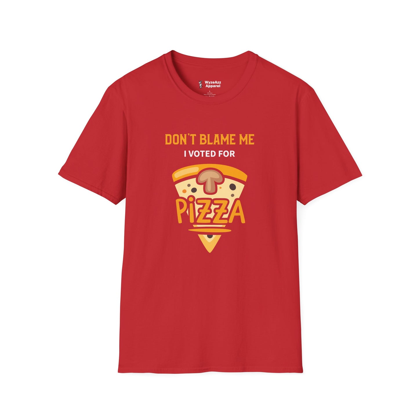 Don't Blame Me, I Voted For Pizza T-Shirt