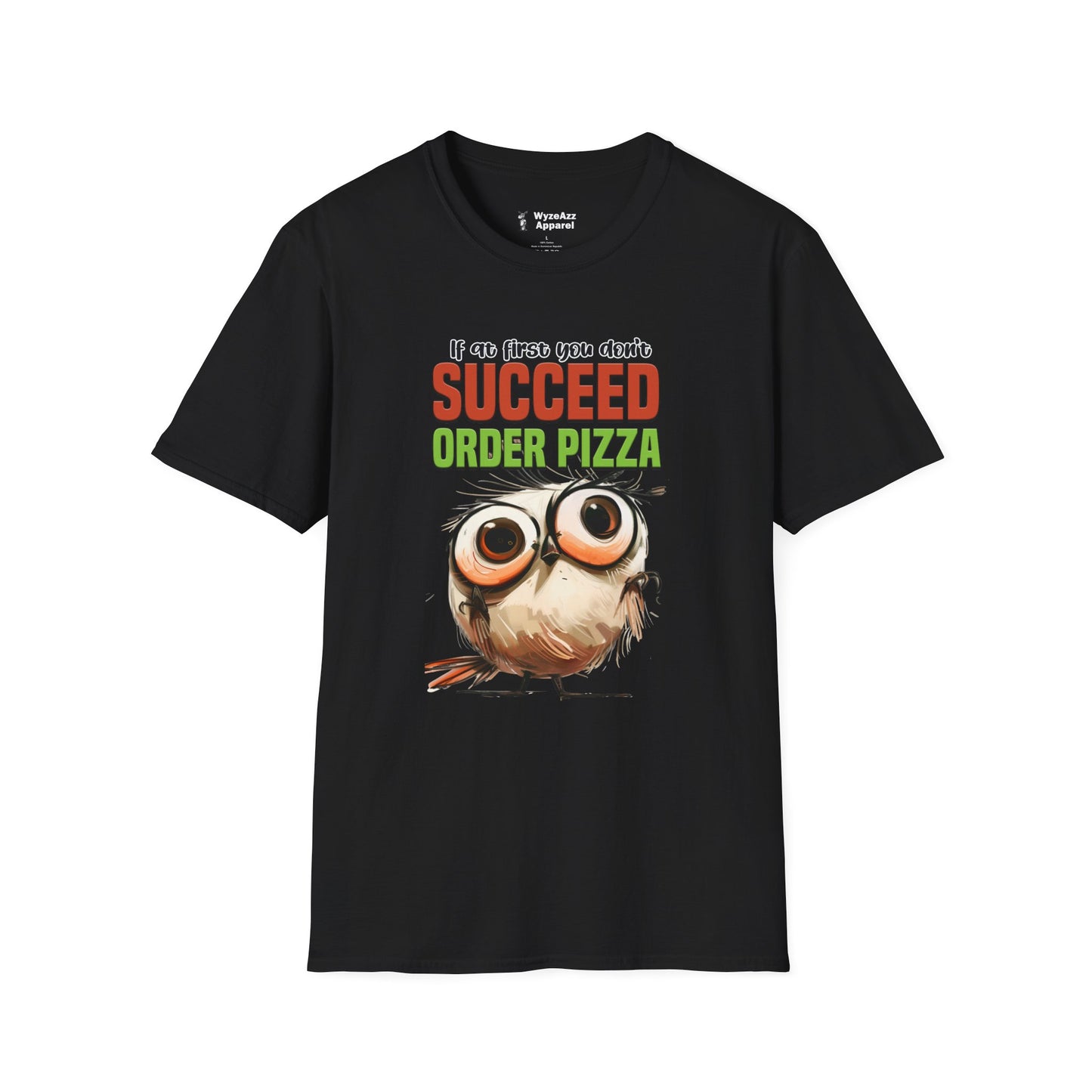 If At First You Don't Succeed, Order Pizza T-Shirt