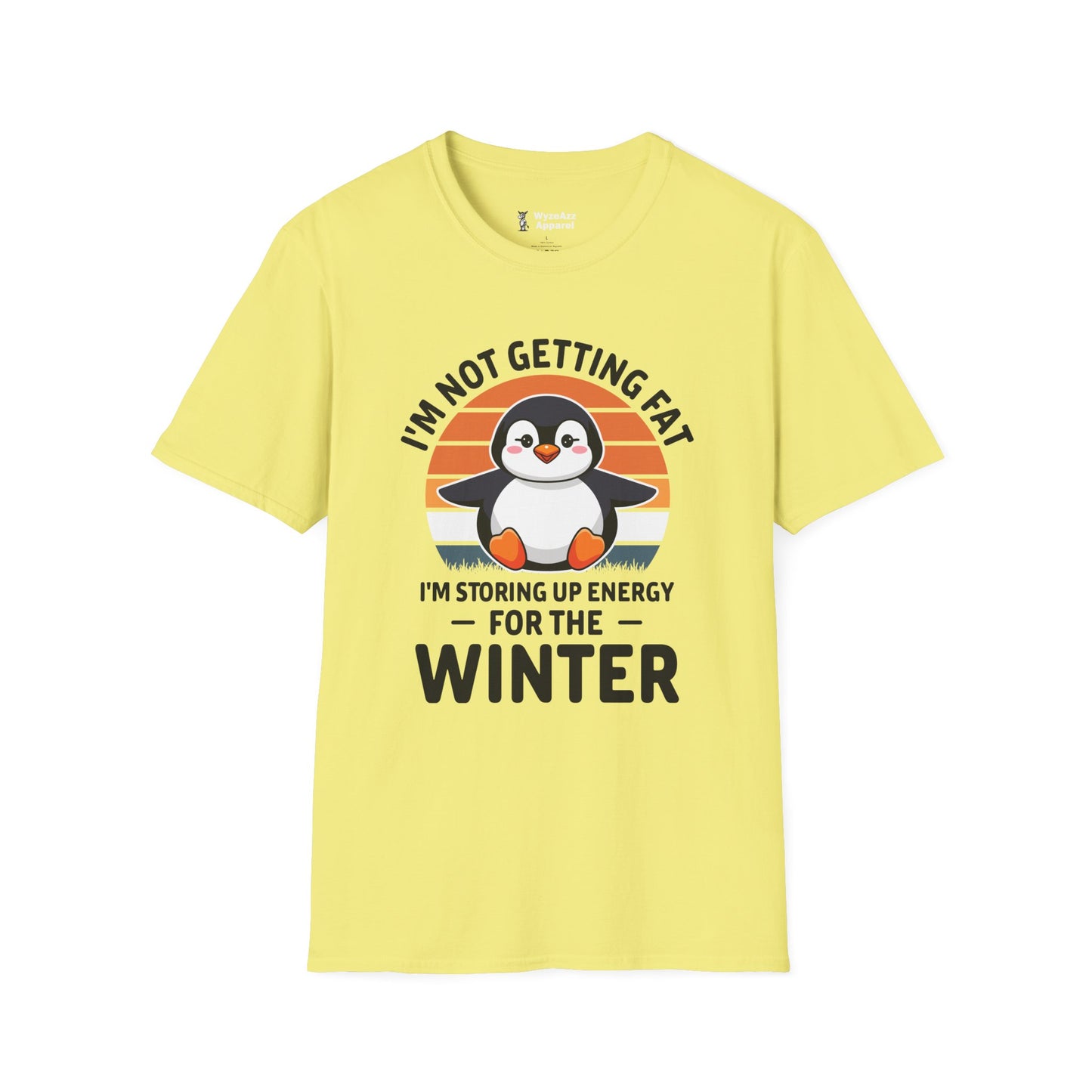 I'm Not Getting Fat, I'm Storing Energy For Winter T-Shirt