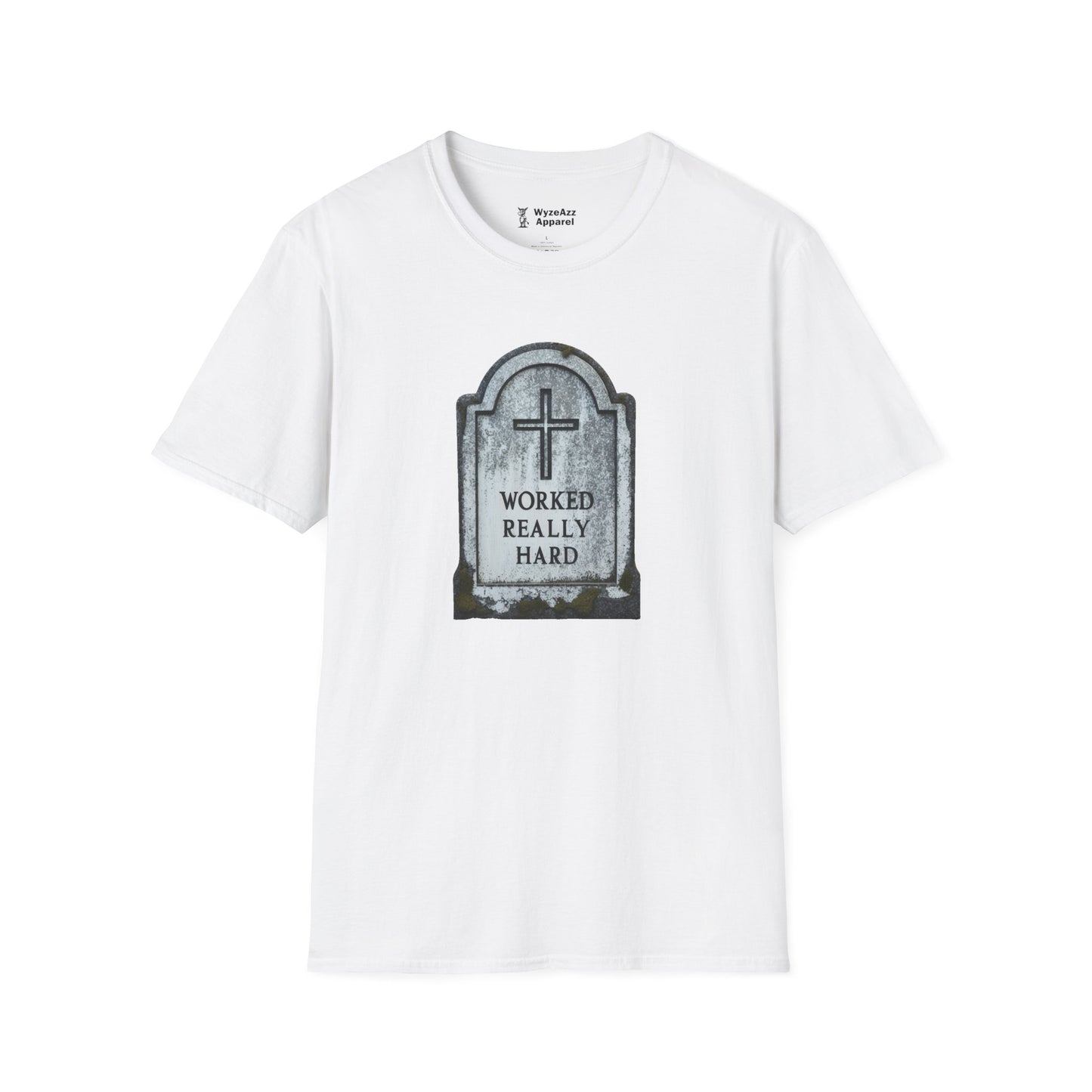 Tombstone Worked Really Hard T-Shirt