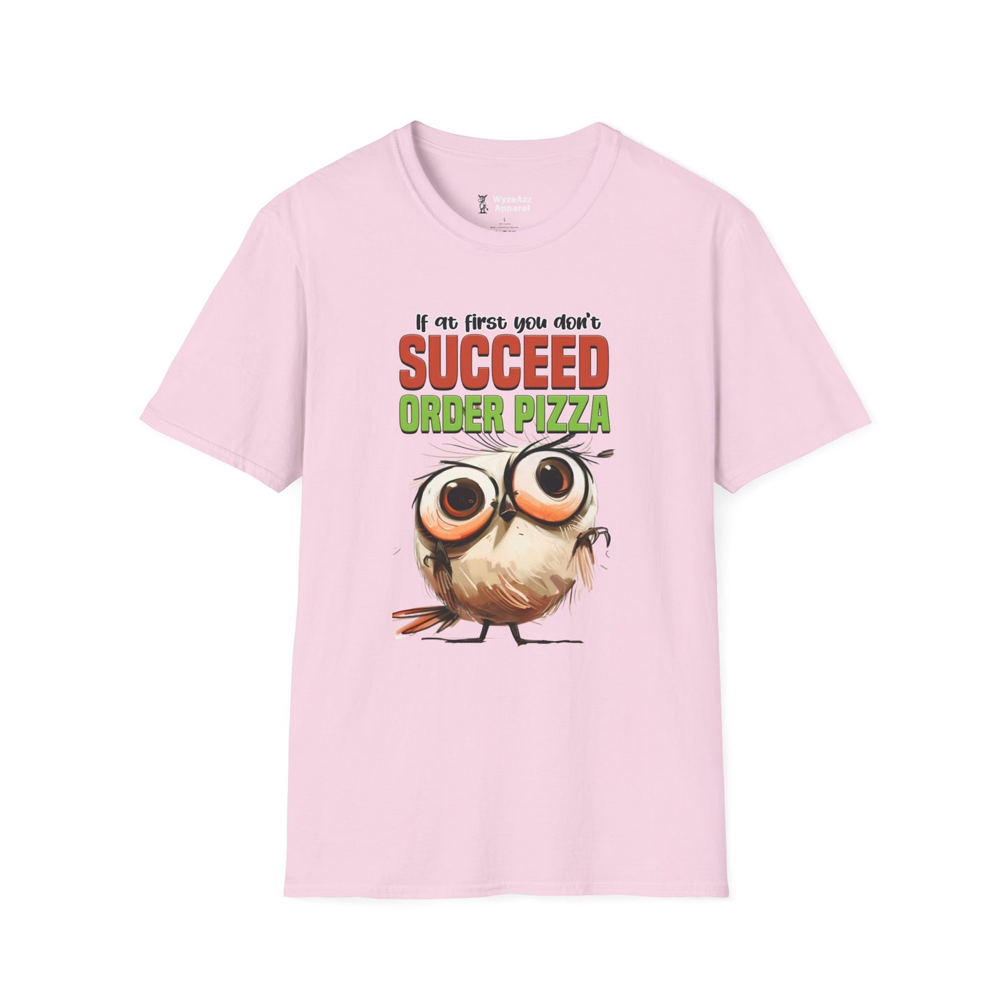 If At First You Don't Succeed, Order Pizza T-Shirt