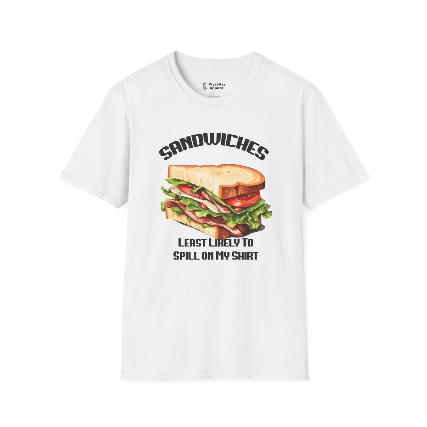 Sandwiches - Least Likely To Spill On My T-Shirt