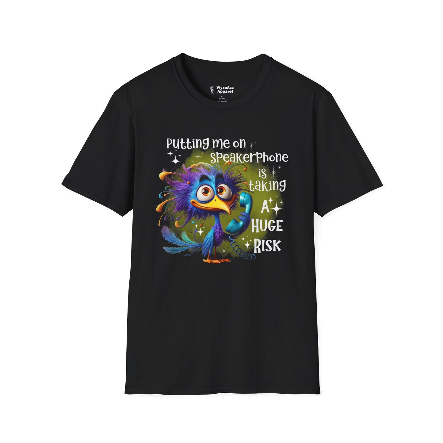 Putting Me On Speakerphone Is Taking A Huge Risk T-Shirt