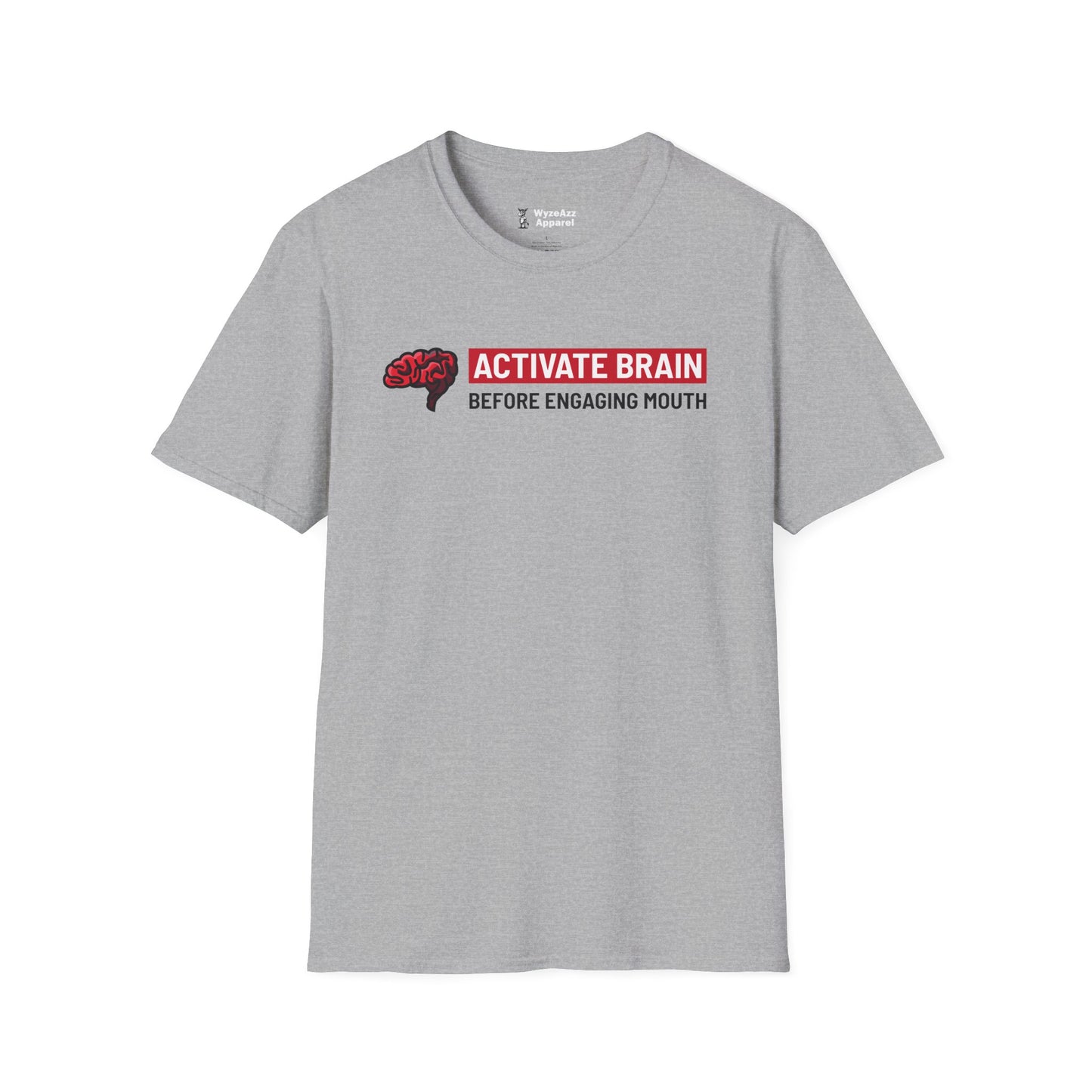 Activate Brain Before Engaging Mouth T-Shirt