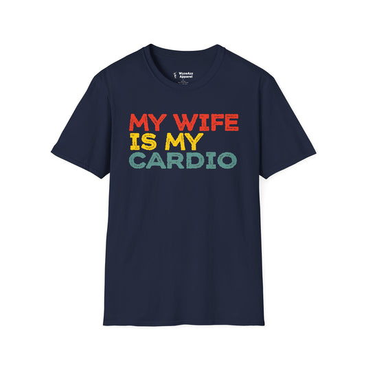 My Wife Is My Cardio T-Shirt