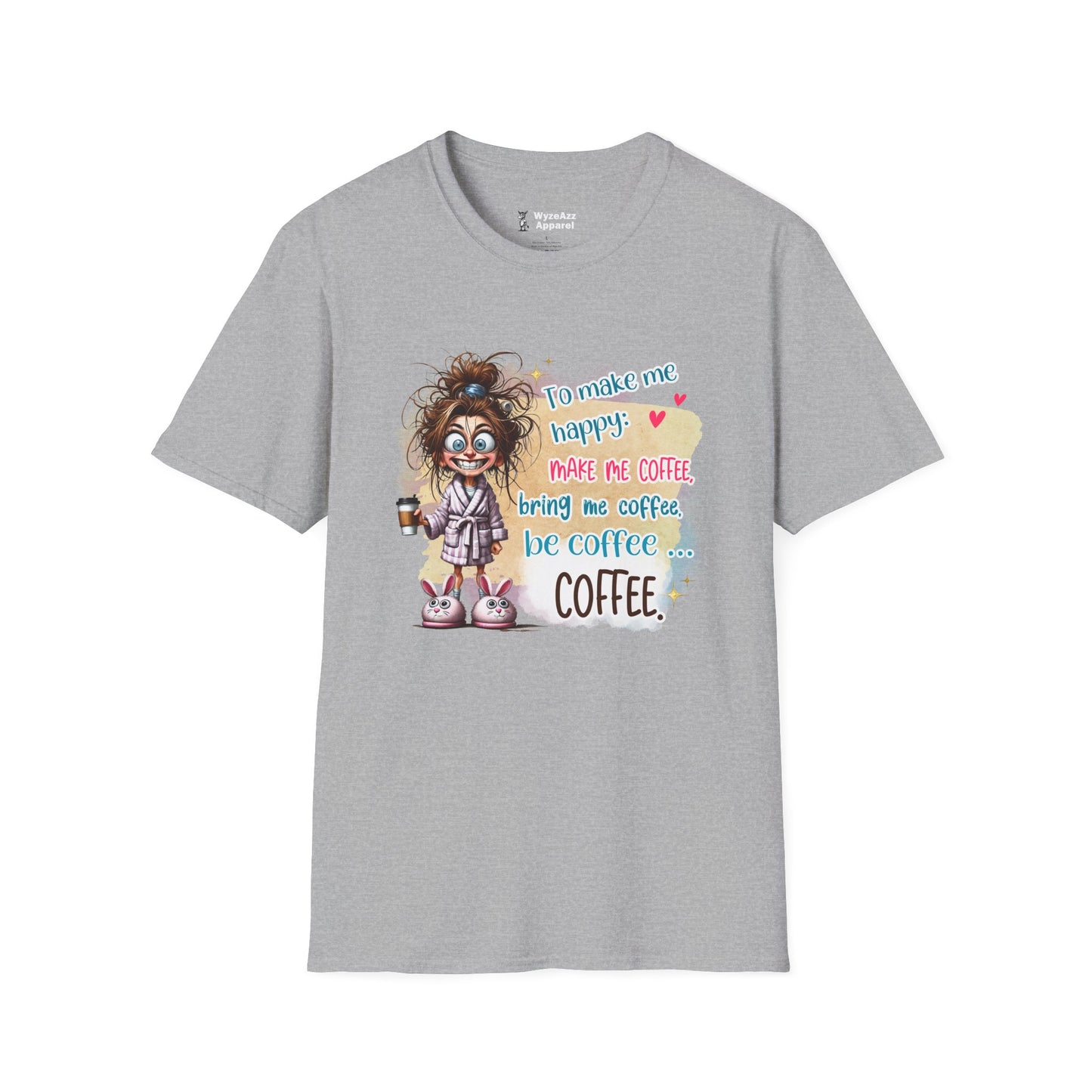 To Make Me Happy, Make Me Coffee T-Shirt