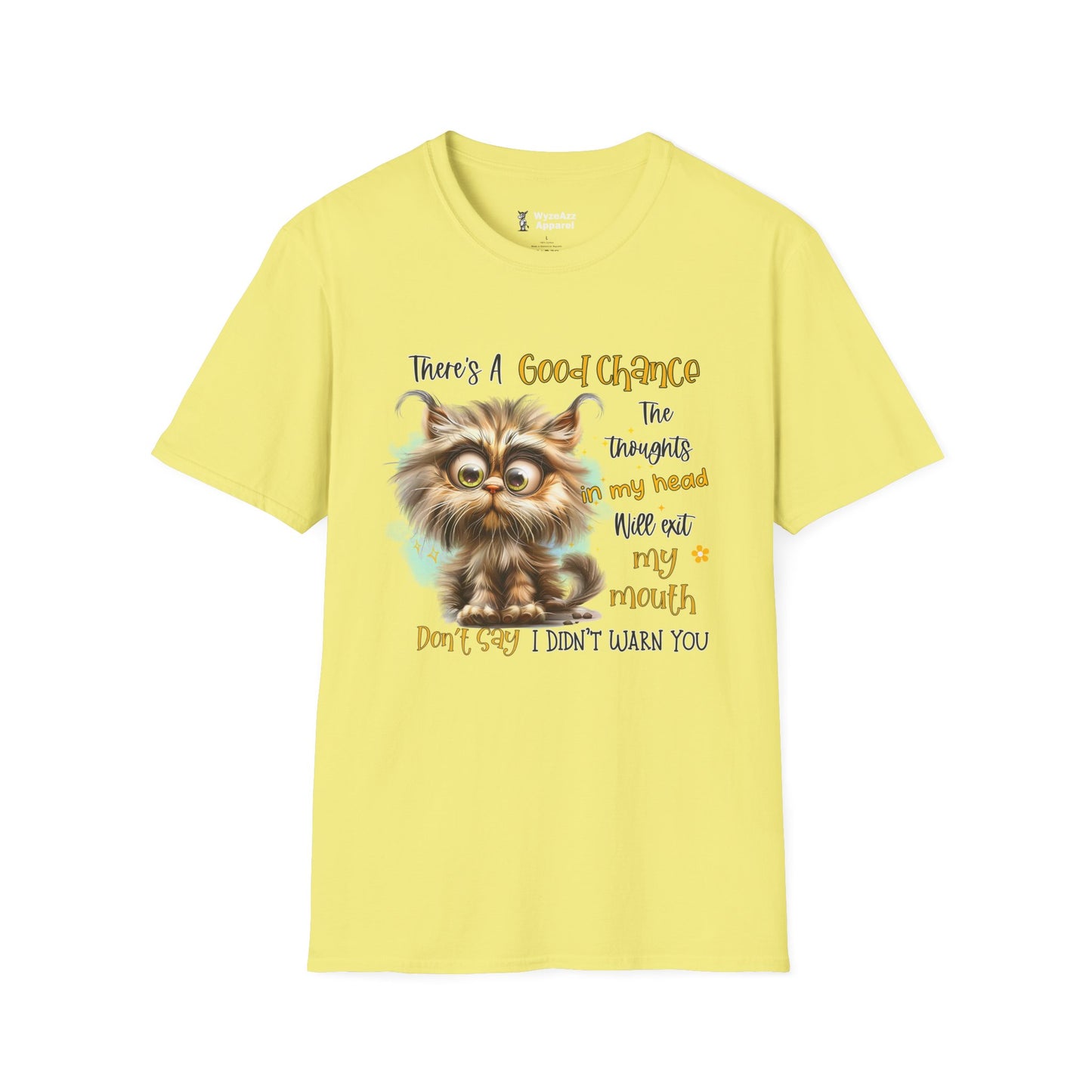 There's A Good Chance The Thoughts In My Head Will Exit My Mouth T-Shirt