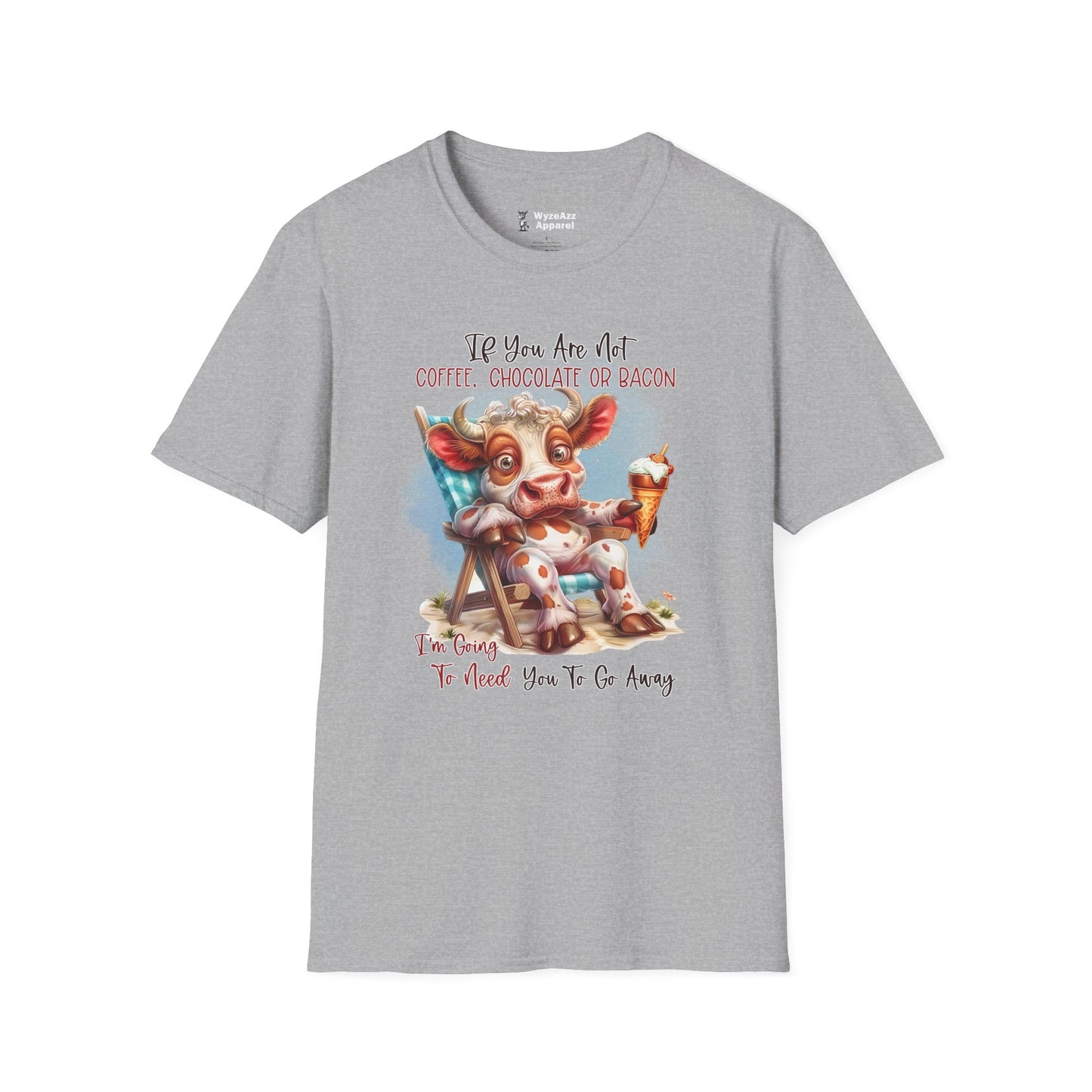 If You Are Not Coffee, Chocolate or Bacon (Go Away) T-Shirt
