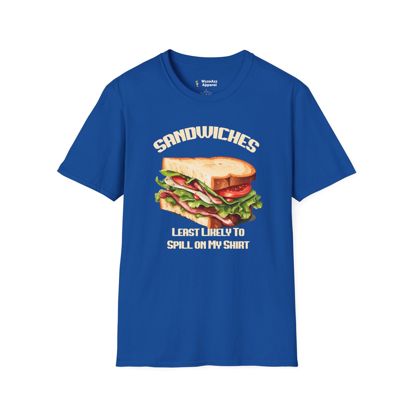 Sandwiches - Least Likely To Spill On My T-Shirt