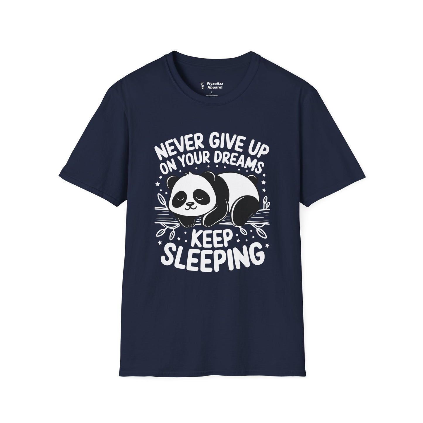 Never Give Up On Your Dreams, Keep Sleeping T-Shirt