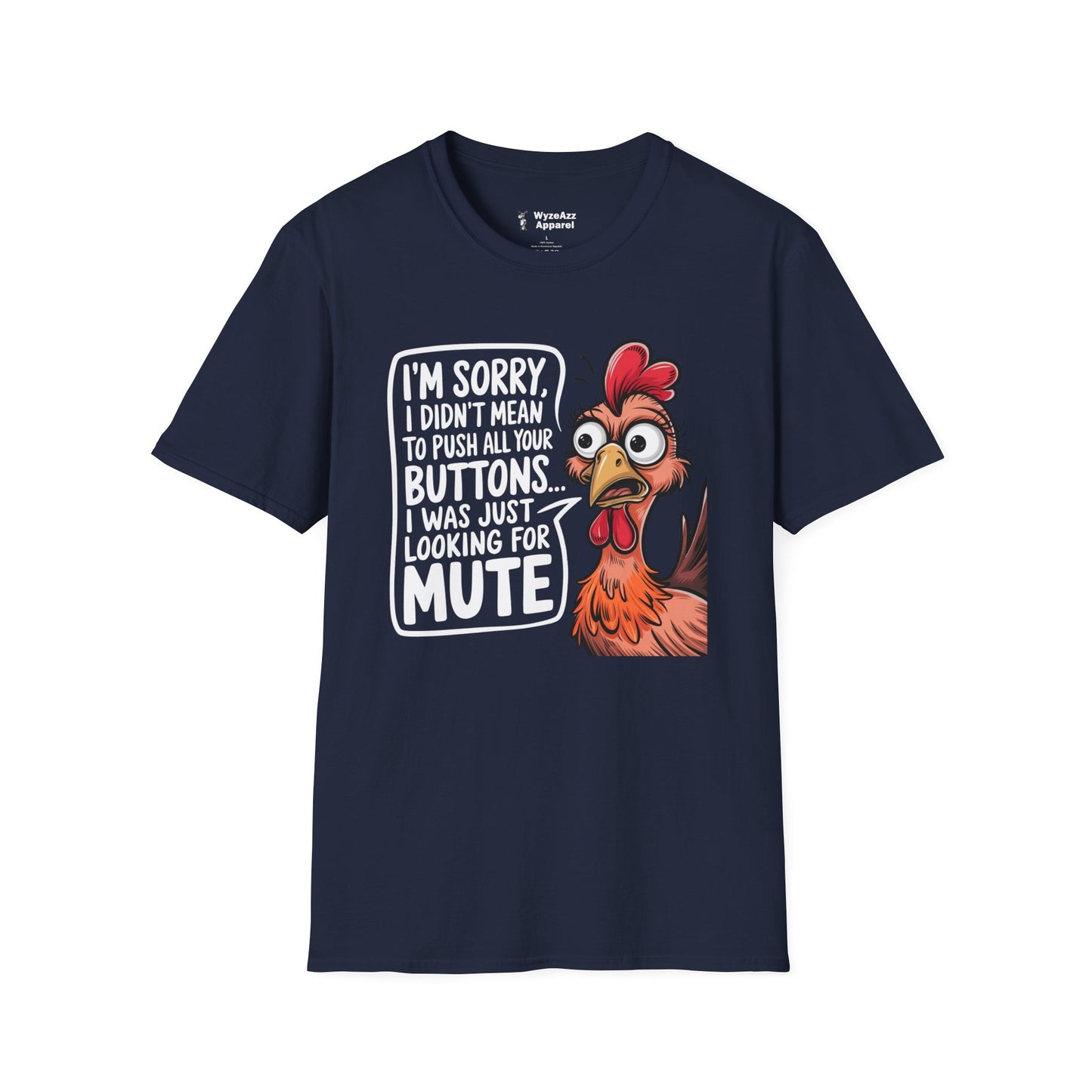 Sorry, I Didn't Mean To Push All Your Buttons T-Shirt