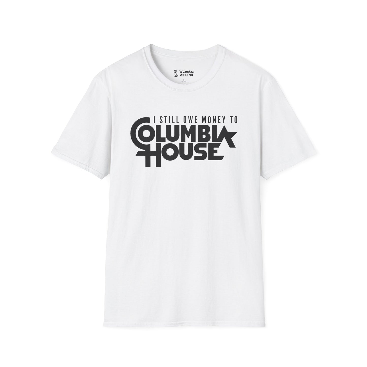 I Still Owe Money To Columbia House T-Shirt