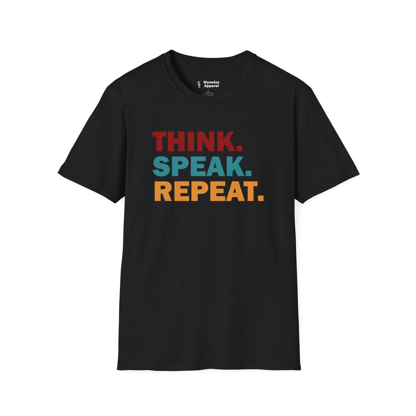 Think. Speak. Repeat. T-Shirt