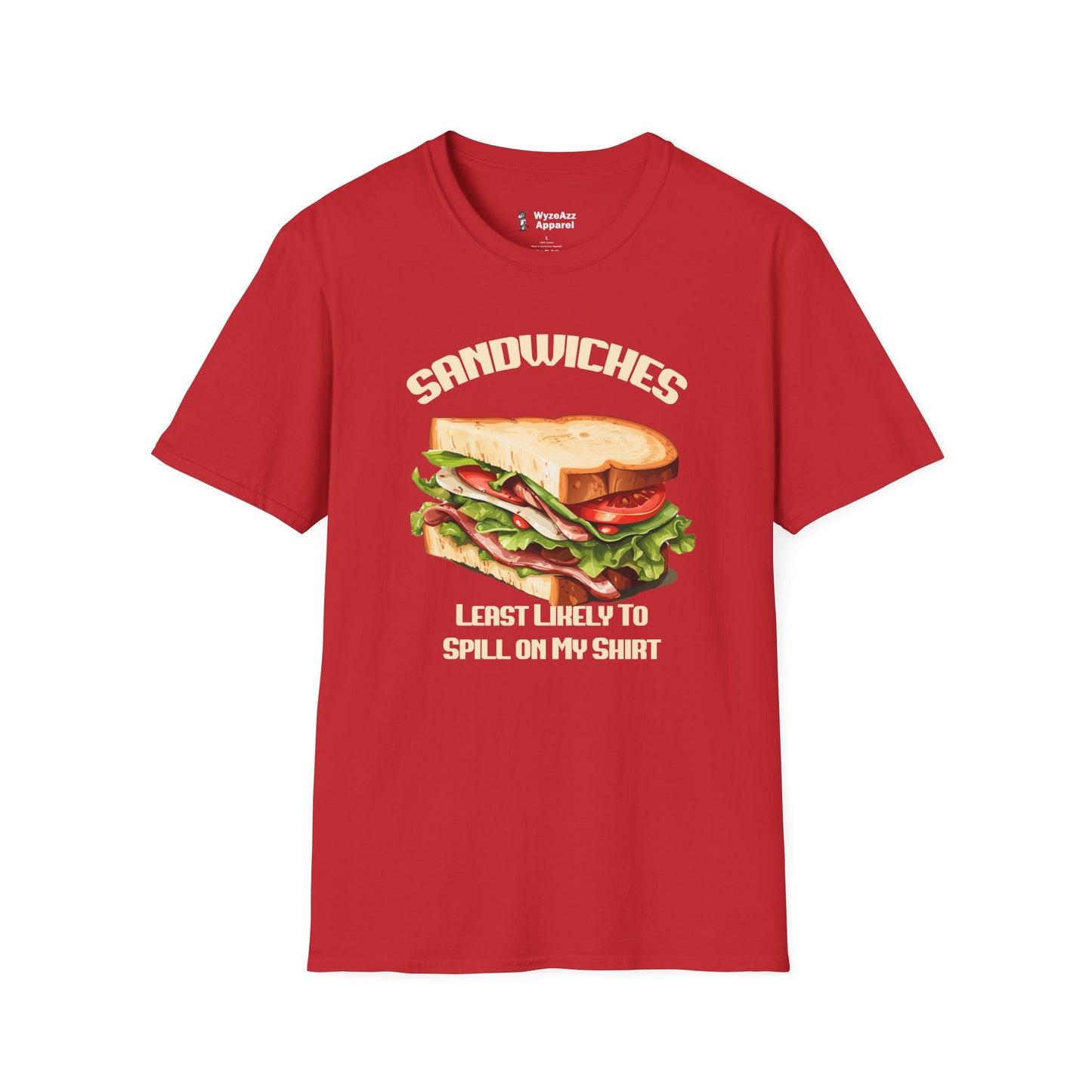 Sandwiches - Least Likely To Spill On My T-Shirt