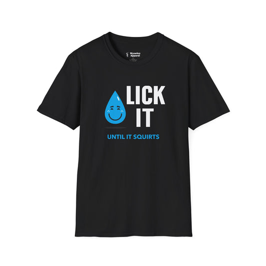 Lick It Until It Squirts T-Shirt
