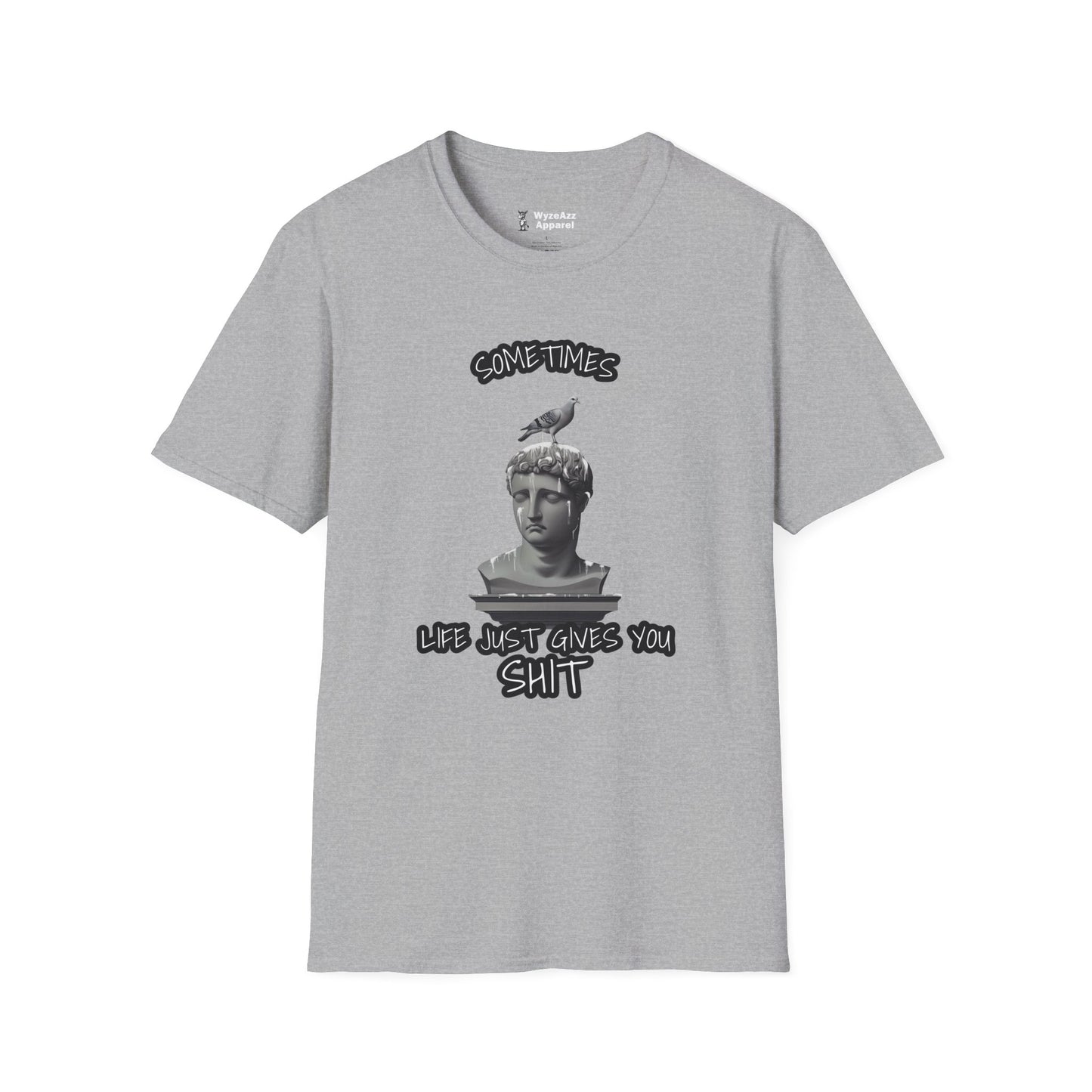 Sometimes Life Just Gives You Sh** T-Shirt