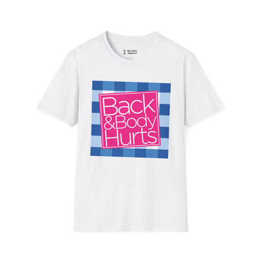Back and Body Hurts T-Shirt