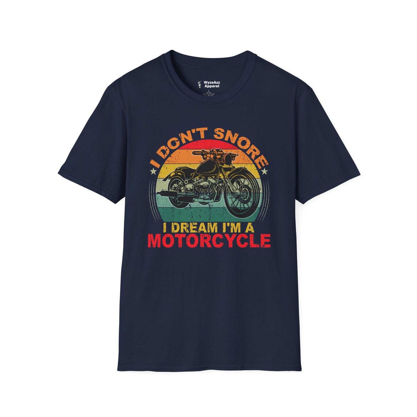 I Don't Snore, I Dream I'm A Motorcycle T-Shirt