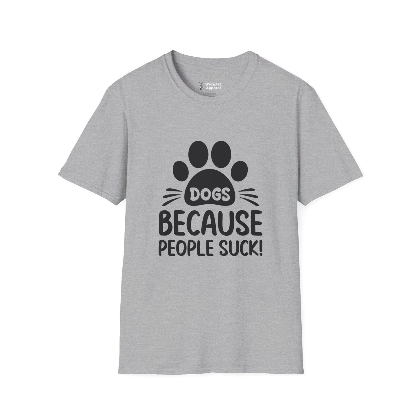 Dogs Because People Suck T-Shirt