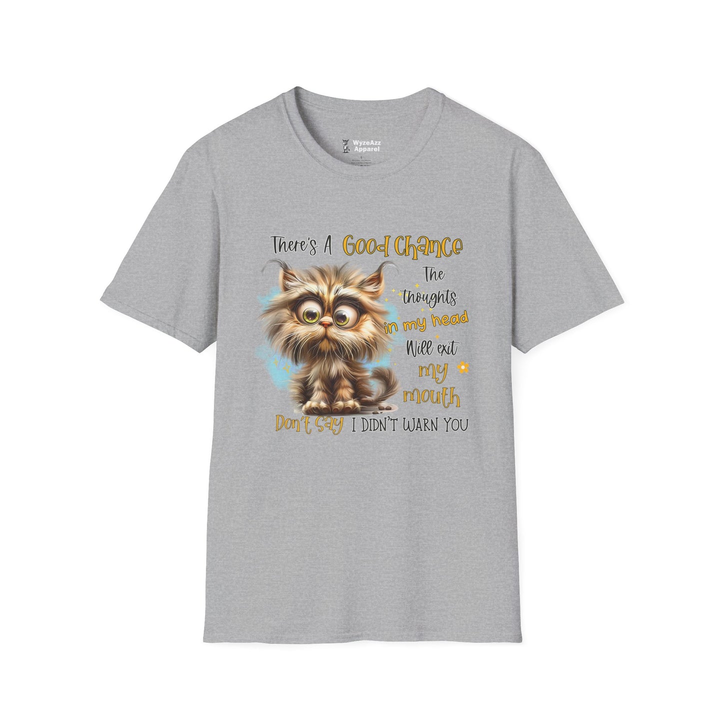 There's A Good Chance The Thoughts In My Head Will Exit My Mouth T-Shirt
