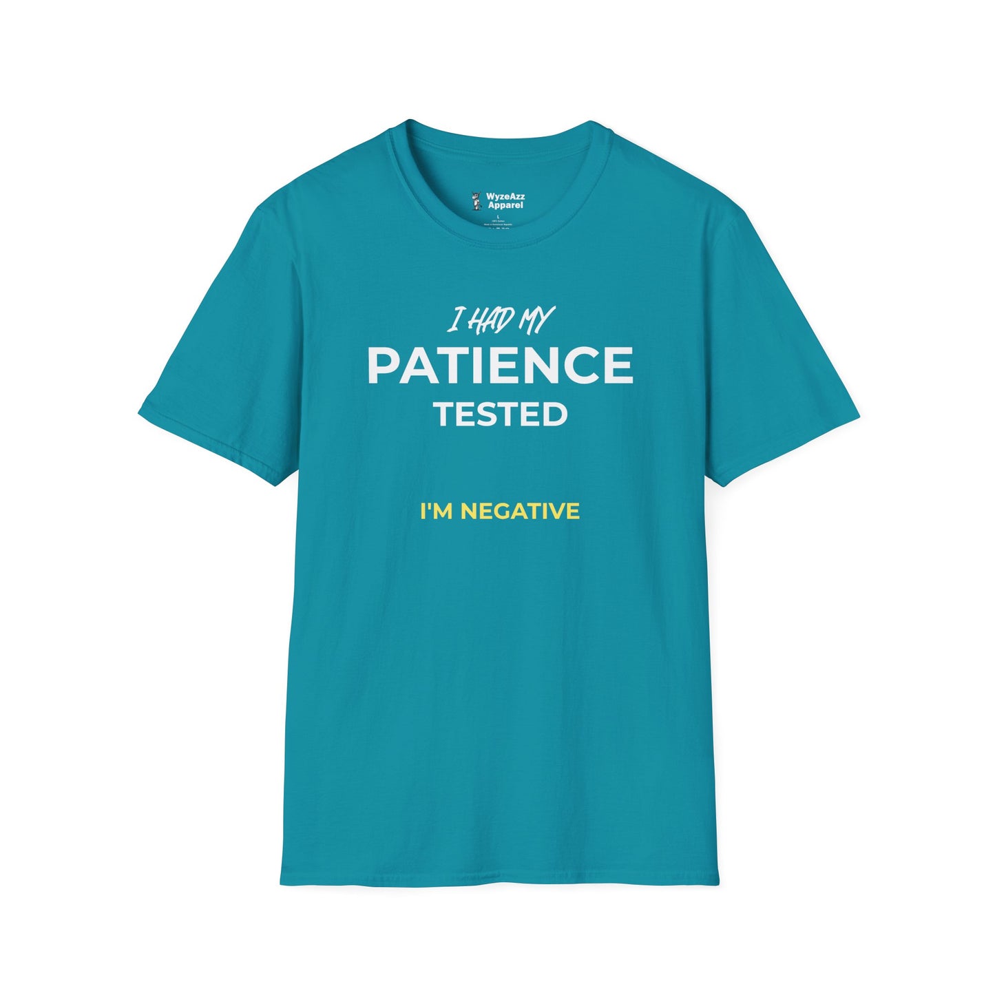 I Had My Patience Tested, I'm Negative T-Shirt