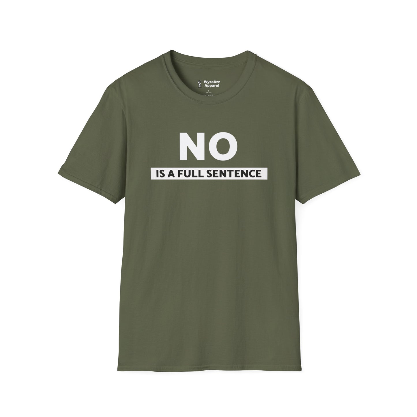 NO Is A Full Sentence T-Shirt