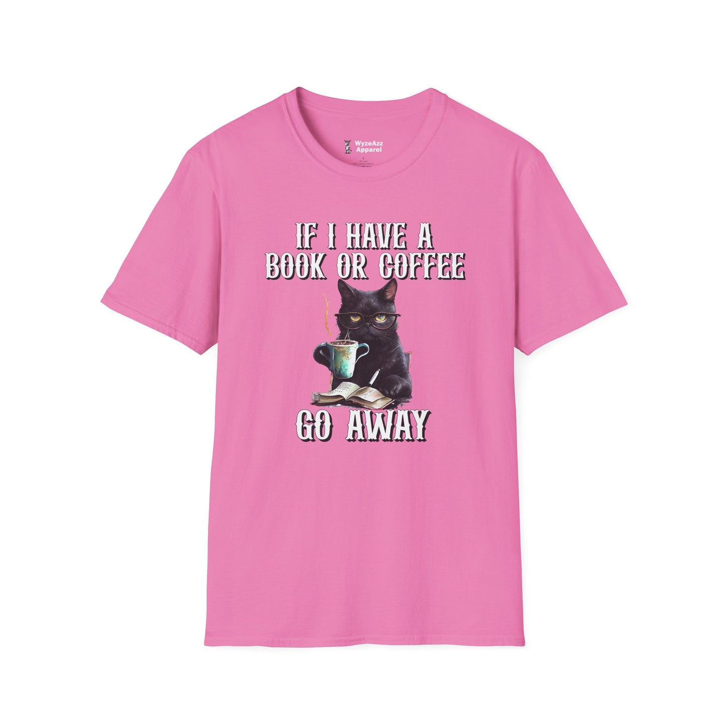 If I Have a Book or Coffee - Go Away T-Shirt