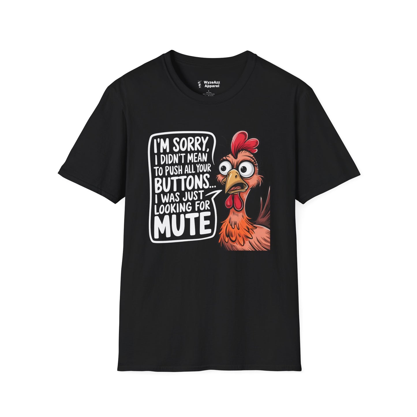 Sorry, I Didn't Mean To Push All Your Buttons T-Shirt
