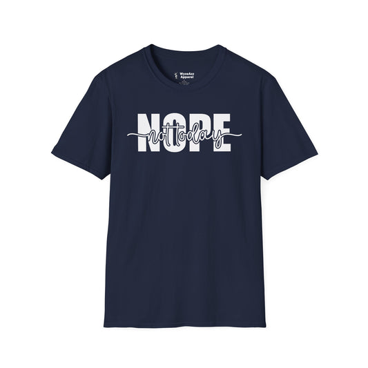 Nope Not Today T-Shirt