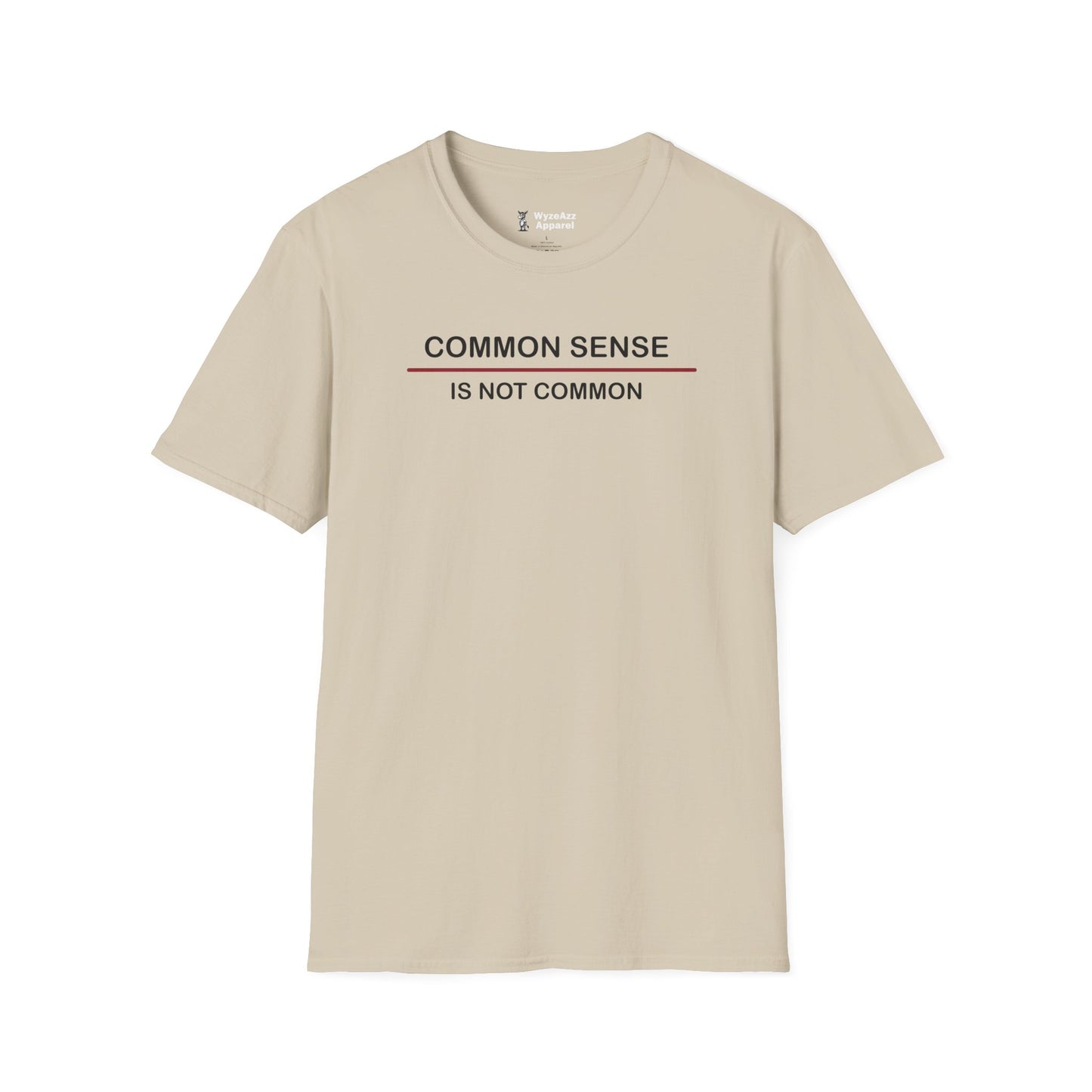 Common Sense Is Not Common T-Shirt