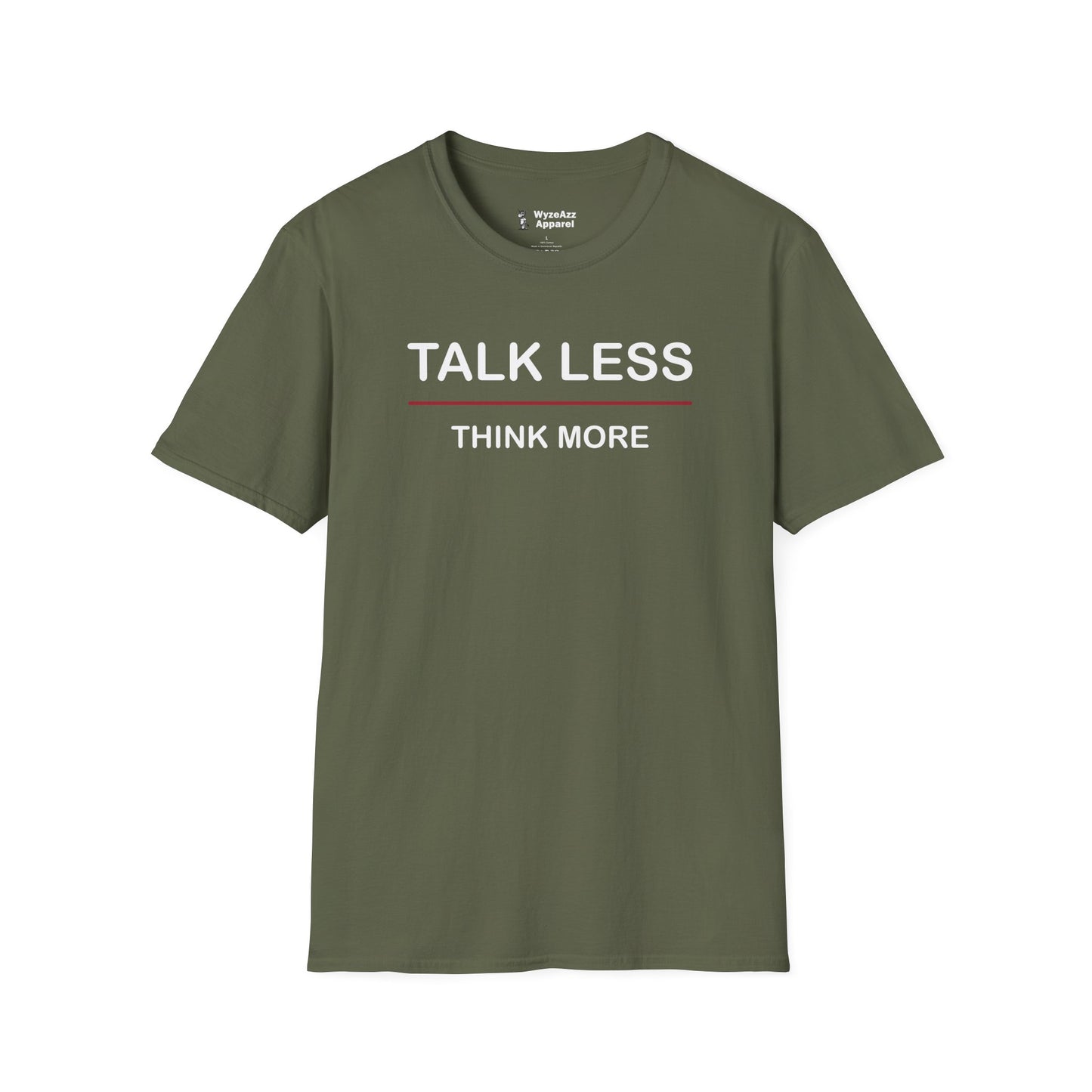 Talk Less Think More T-Shirt