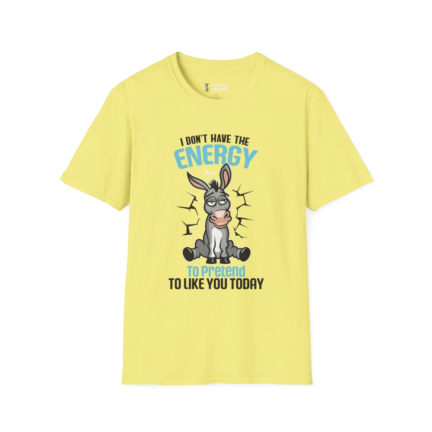 I Don't Have The Energy To Pretend To Like You Today T-Shirt