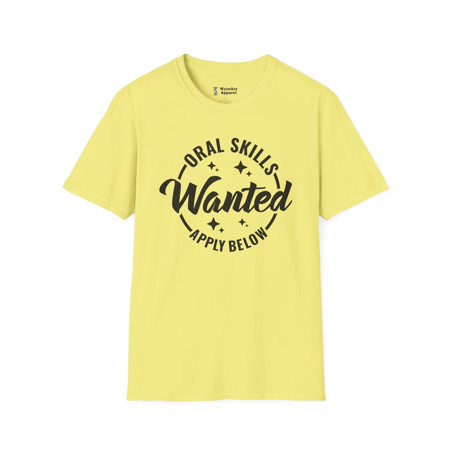 Oral Skills Wanted  - Apply Below T-Shirt