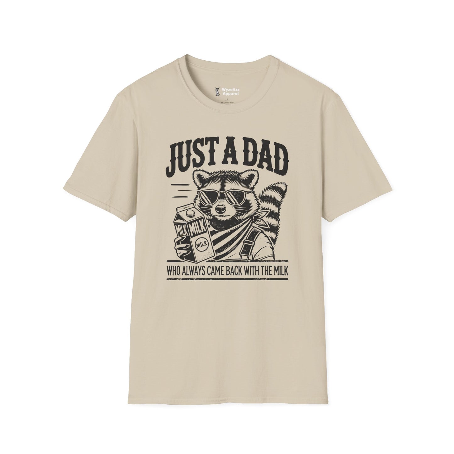 Just A Dad Who Always Came Back With The Milk T-Shirt
