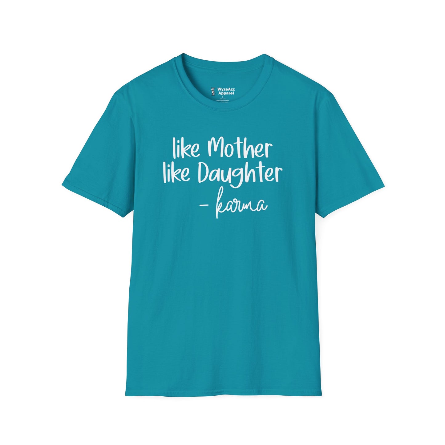 Like Mother, Like Daughter Karma T-Shirt