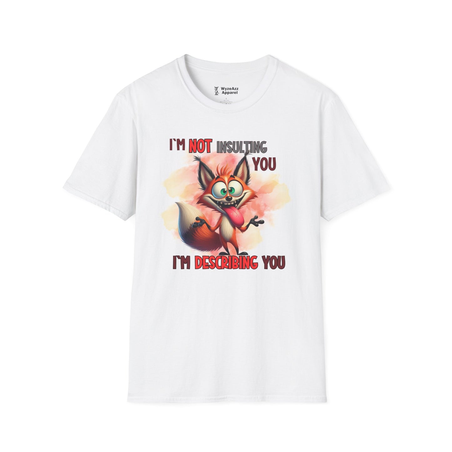 I'm Not Insulting You, I'm Describing You T-Shirt