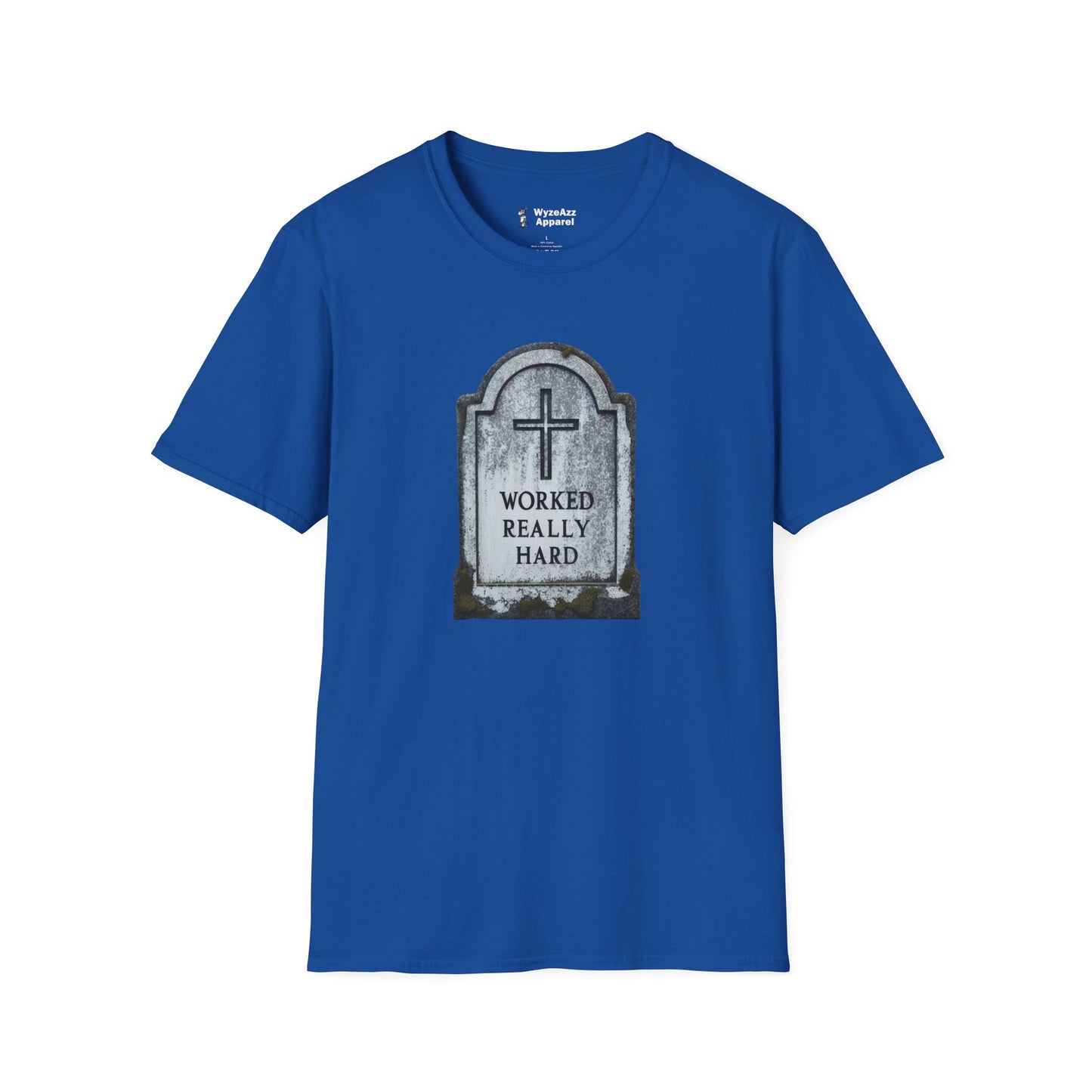 Tombstone Worked Really Hard T-Shirt