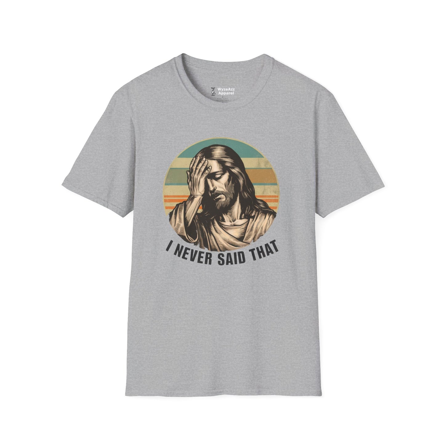 Jesus I Never Said That T-Shirt