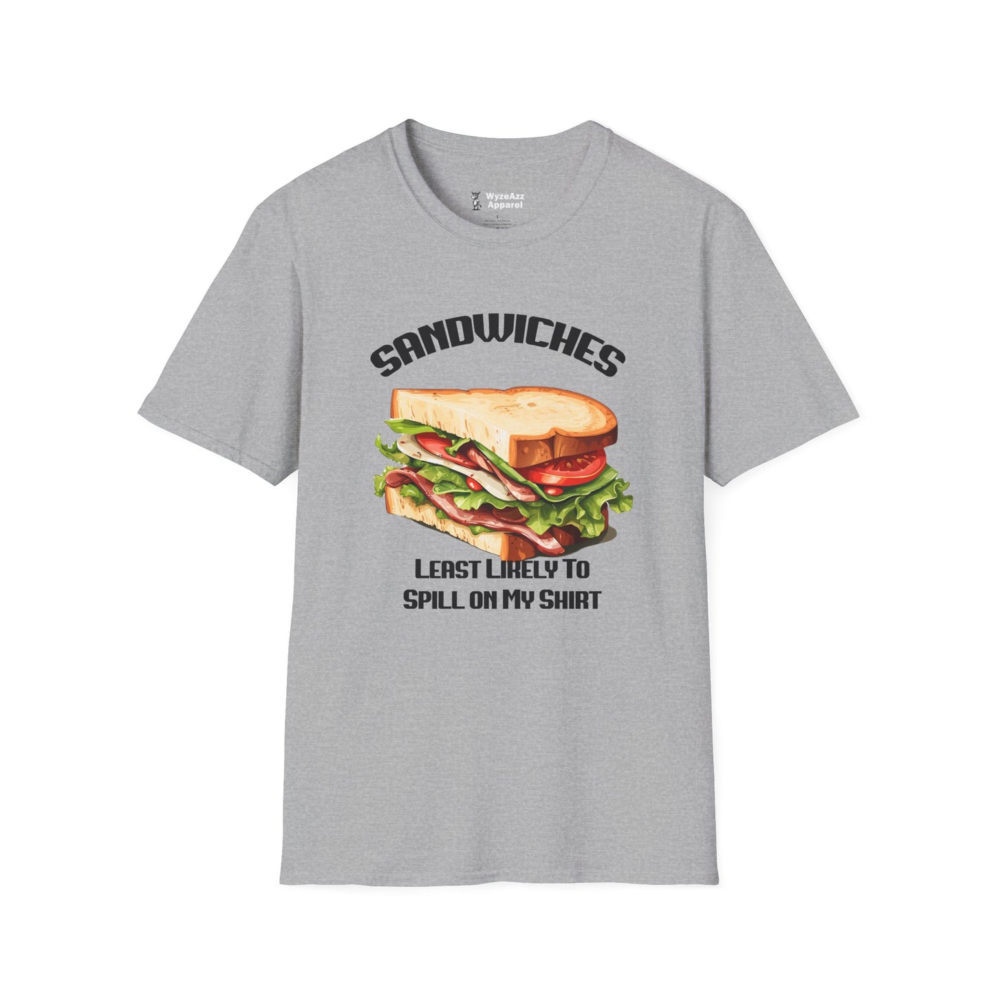Sandwiches - Least Likely To Spill On My T-Shirt