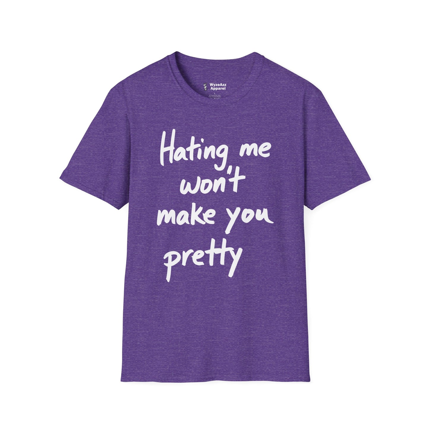Hating Me Won't Make You Pretty T-Shirt