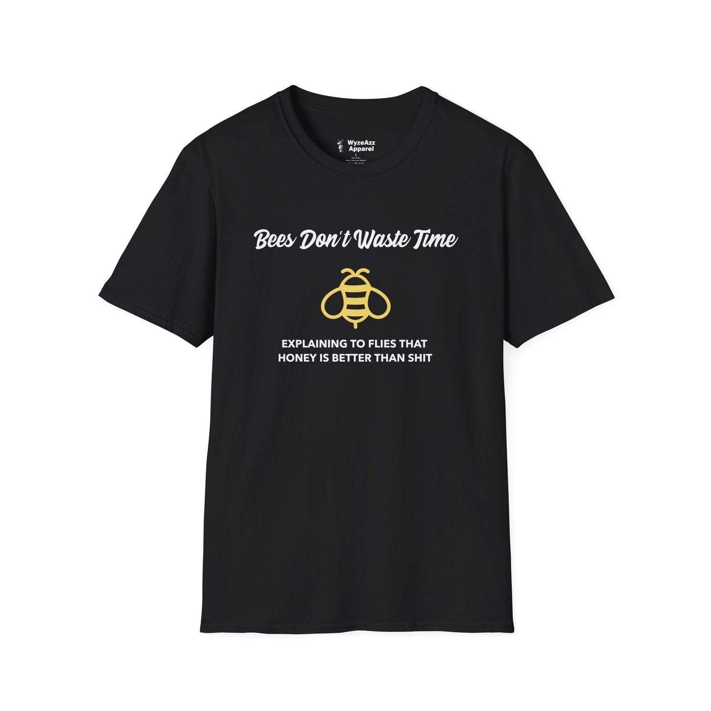 Bees Don't Waste Time Explaining to Flies T-Shirt