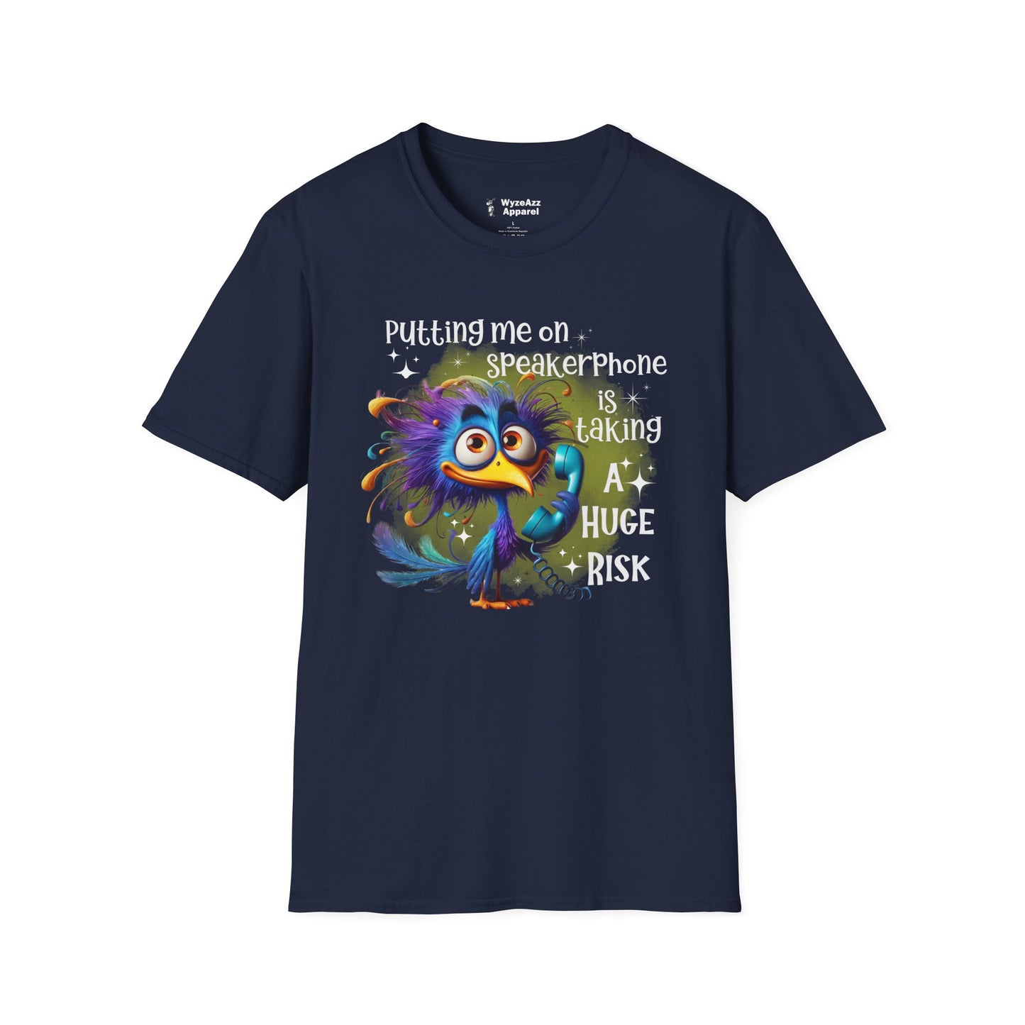 Putting Me On Speakerphone Is Taking A Huge Risk T-Shirt