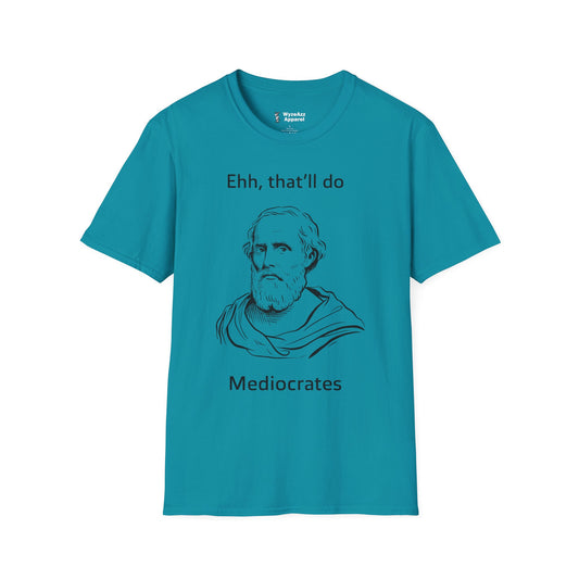 Mediocrates "Eh, That Will Do" T-Shirt