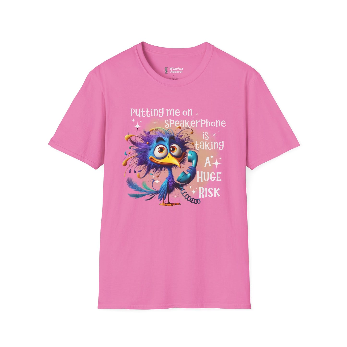 Putting Me On Speakerphone Is Taking A Huge Risk T-Shirt