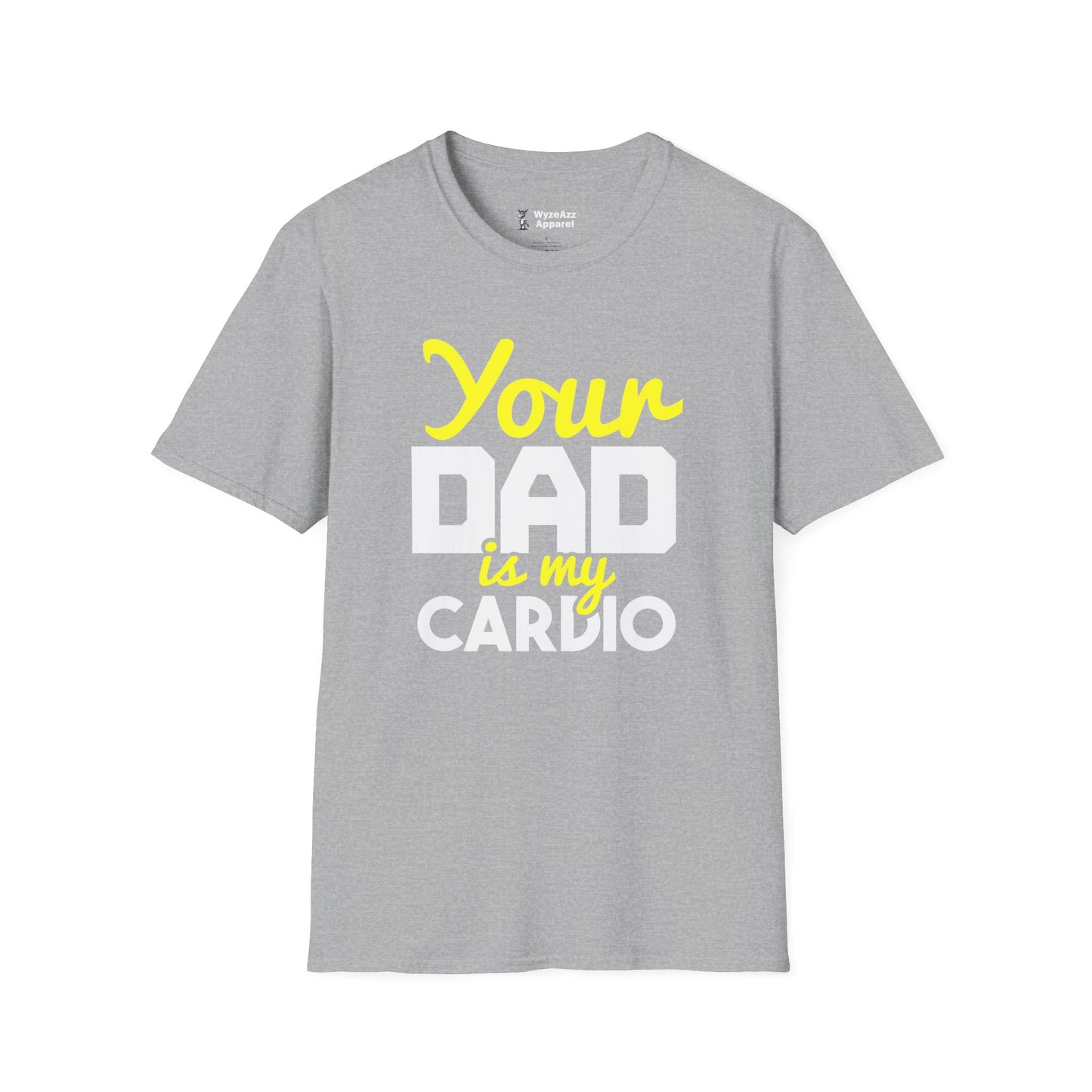 Your Dad Is My Cardio T-Shirt