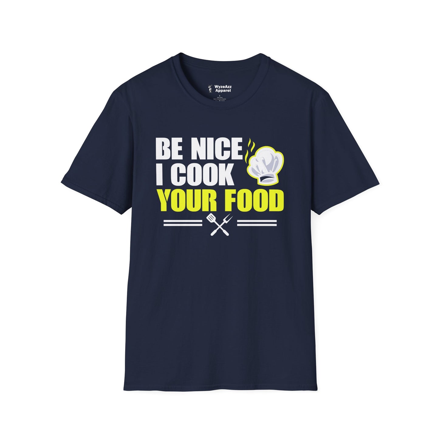 Be Nice I Cook Your Food Chef T-Shirt