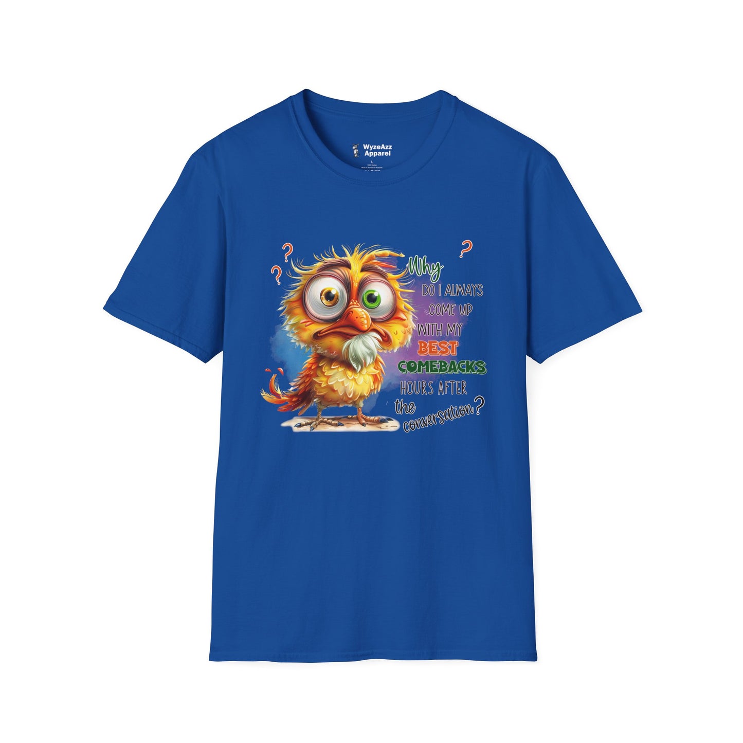 Why Do I Always Come Up With The Best Comebacks Hours Later? T-Shirt